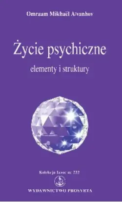 Życie psychiczne: elementy i struktury