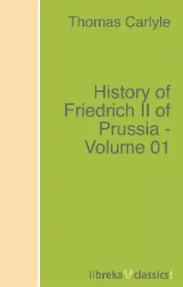 History of Friedrich II of Prussia - Volume 01
