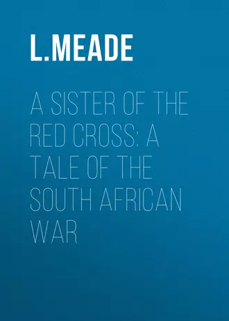 A Sister of the Red Cross: A Tale of the South African War