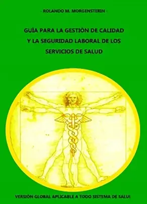 GUÍA PARA LA GESTIÓN DE CALIDAD Y LA SEGURIDAD LABORAL DE LOS SERVICIOS DE SALUD: Versión global aplicable a todo sistema de salud