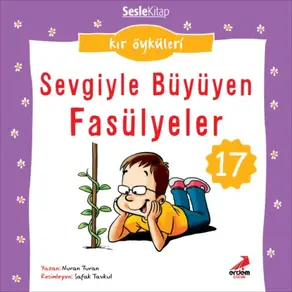 Kır Öyküleri – Sevgiyle büyüyen fasulyeler