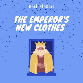 The Emperor's New Clothes - Abel Classics: fairytales and fables