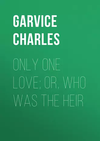 Only One Love; or, Who Was the Heir