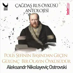 Çağdaş Rus Öyküleri Antolojisi 15 - Polis Şefinin Başından Geçen Gülünç Olayın Öyküsüdür