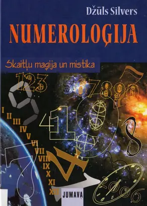 Numeroloģija Skaitļu maģija un mistika