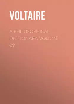 A Philosophical Dictionary, Volume 09