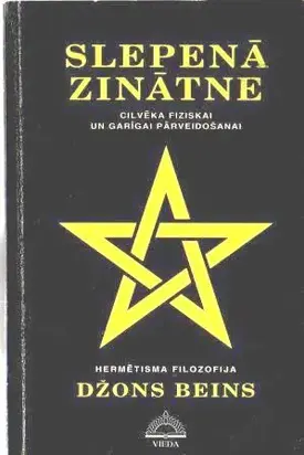 Slepenā Zinātne cilvēka fiziskai un garīgai pārveidošanai