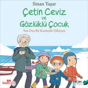 Çetin Ceviz 3 – Çetin Ceviz ve Gözlüklü Çocuk Sıra Dışı Bir Kardeşlik Hikayesi