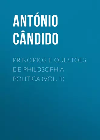 Principios e questões de philosophia politica (Vol. II)