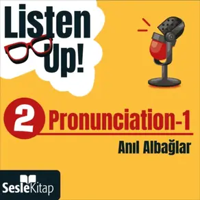 Listen Up! 2. Bölüm: Pronunciation 1