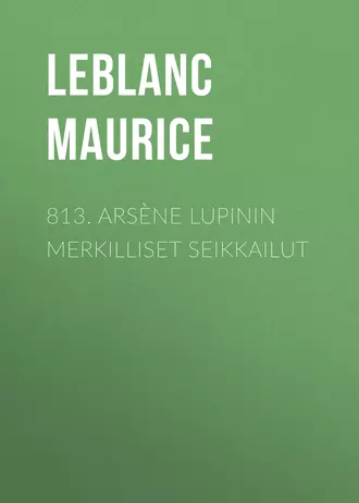 813. Arsène Lupinin merkilliset seikkailut