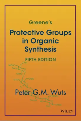 Greene's Protective Groups in Organic Synthesis