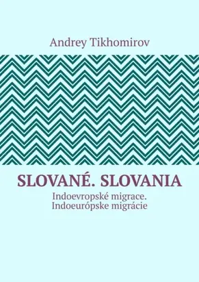Slované. Slovania. Indoevropské migrace. Indoeurópske migrácie