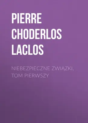 Niebezpieczne związki, tom pierwszy