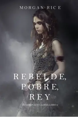 Rebelde, Pobre, Rey