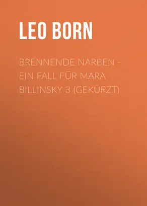 Brennende Narben - Ein Fall für Mara Billinsky 3 (Gekürzt)