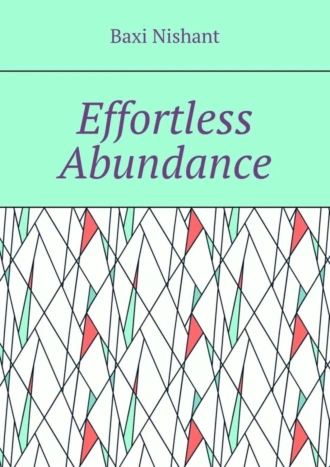 Effortless Abundance