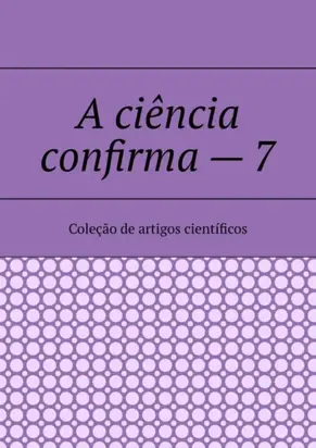 A ciência confirma – 7. Coleção de artigos científicos