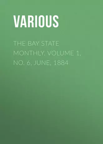 The Bay State Monthly. Volume 1, No. 6, June, 1884