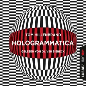 Hologrammatica - Aus der Welt der Hologrammatica, Teil 1 (Ungekürzt)