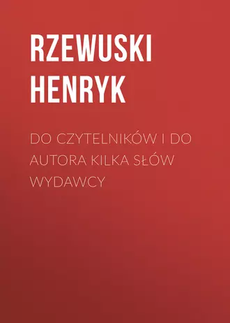 Do czytelników i do autora kilka słów wydawcy