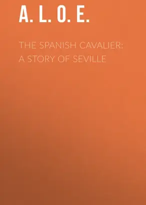 The Spanish Cavalier: A Story of Seville