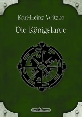 DSA 47: Die Königslarve