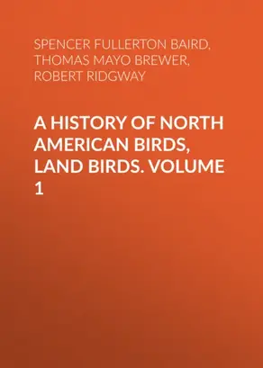 A History of North American Birds, Land Birds. Volume 1