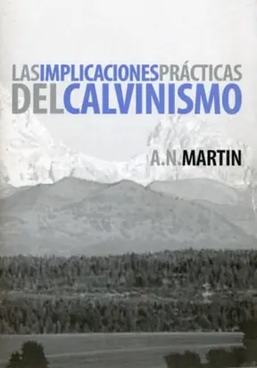 Las implicaciones prácticas del calvinismo