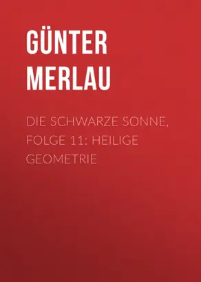 Die schwarze Sonne, Folge 11: Heilige Geometrie