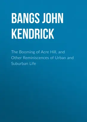 The Booming of Acre Hill, and Other Reminiscences of Urban and Suburban Life