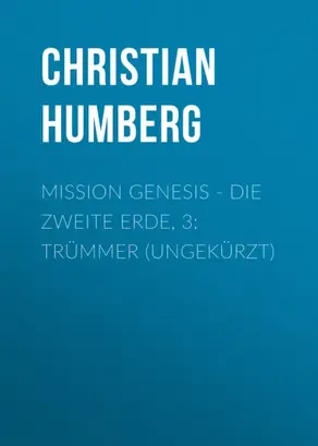 Mission Genesis - Die zweite Erde, 3: Trümmer (Ungekürzt)