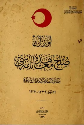 Lozan sulh muahedenamesi : mukavelât ve senedât- saire