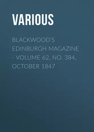 Blackwood's Edinburgh Magazine – Volume 62, No. 384, October 1847
