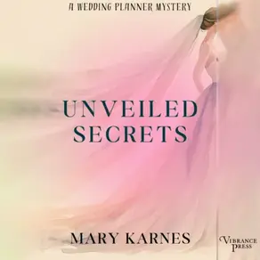 Unveiled Secrets - A Wedding Planner Mystery, Book 3 (Unabridged)