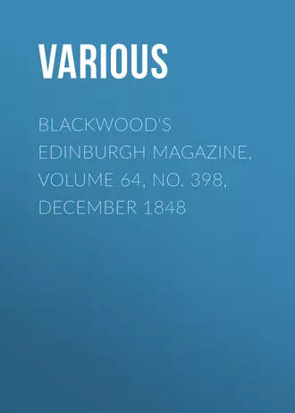 Blackwood's Edinburgh Magazine, Volume 64, No. 398, December 1848