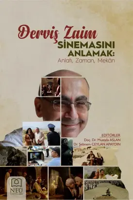 DERVİŞ ZAİM SİNEMASINI ANLAMAK: ANLATI , ZAMAN , MEKÂN