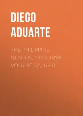 The Philippine Islands, 1493-1898: Volume 32, 1640
