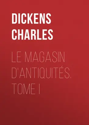 Le magasin d'antiquités. Tome I
