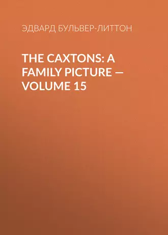 The Caxtons: A Family Picture – Volume 15