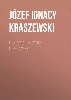 Macocha, tom pierwszy