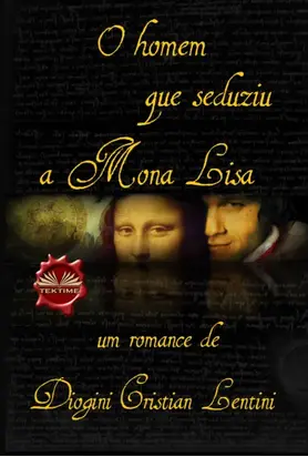 O Homem Que Seduziu A Mona Lisa