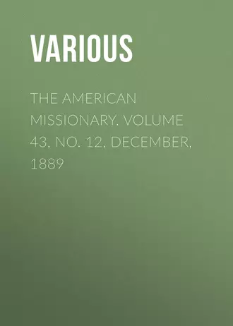 The American Missionary. Volume 43, No. 12, December, 1889