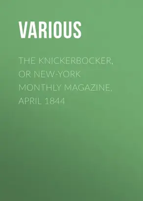 The Knickerbocker, or New-York Monthly Magazine, April 1844