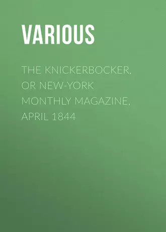 The Knickerbocker, or New-York Monthly Magazine, April 1844