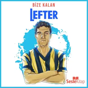 Bize Kalan 2. Bölüm: Lefter