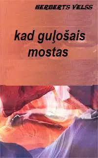 KAD GULOŠAIS MOSTAS