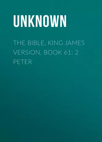 The Bible, King James version, Book 61: 2 Peter