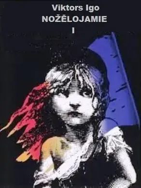 Nožēlojamie Pirmais sējums