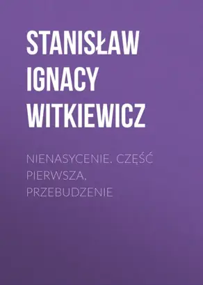 Nienasycenie. Część pierwsza, Przebudzenie